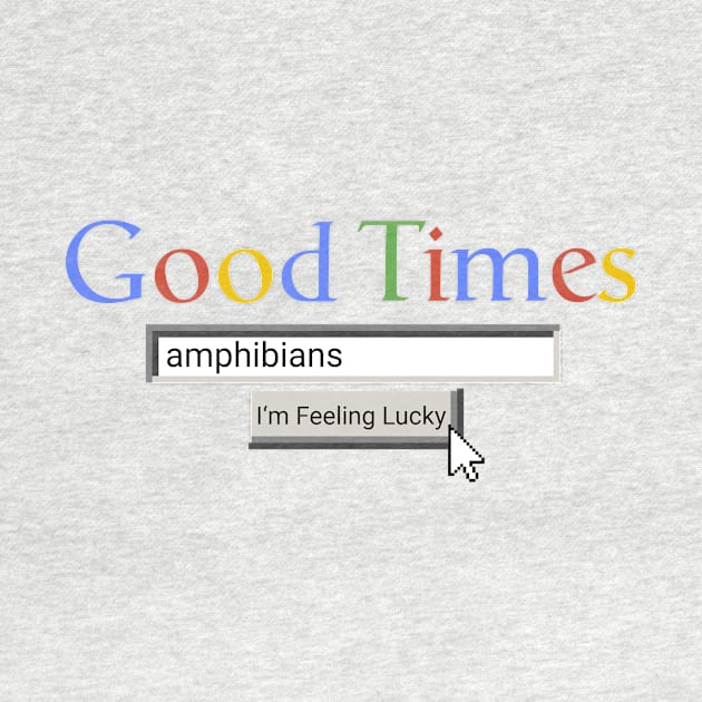 Good Times Amphibians by Graograman